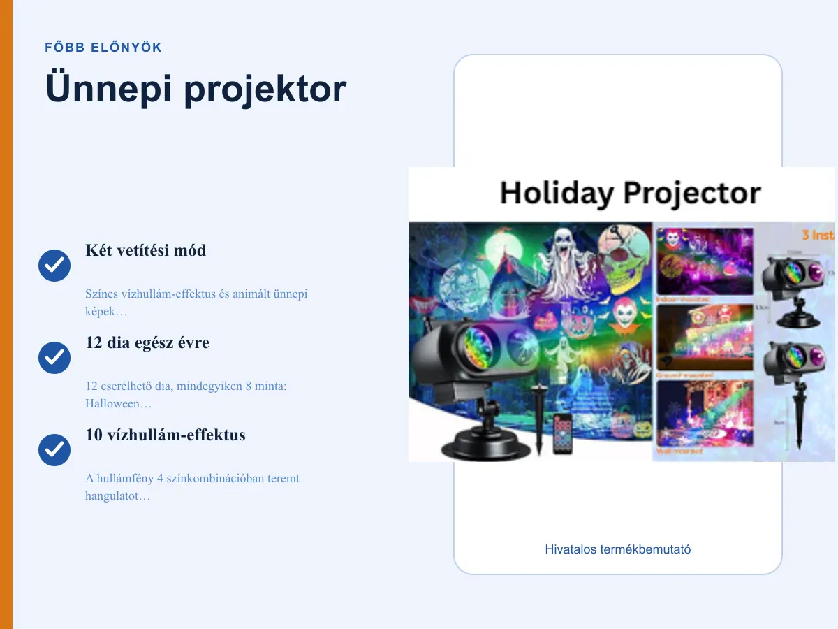 Főbb előnyök: Ünnepi projektor