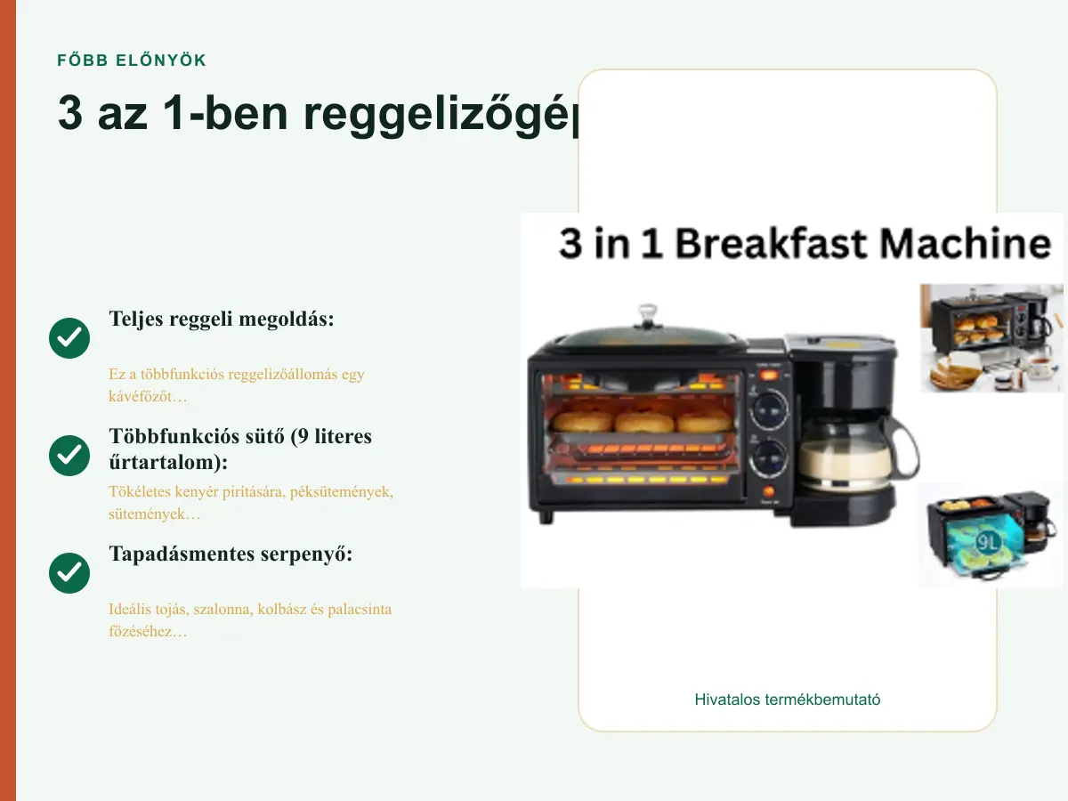 Főbb előnyök: 3 az 1-ben reggelizőgép