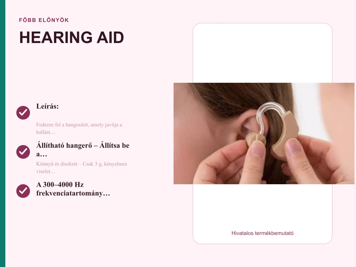Főbb előnyök: HEARING AID